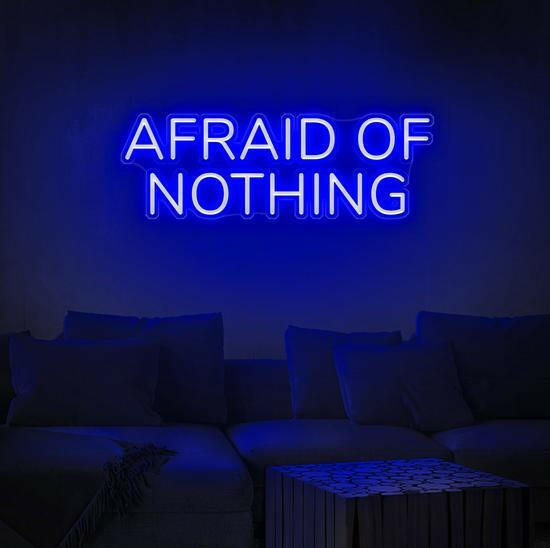 AFRAID OF NOTHING LED Neon Quote.