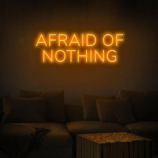 AFRAID OF NOTHING LED Neon Quote.