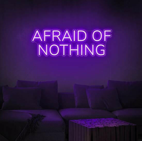 AFRAID OF NOTHING LED Neon Quote.