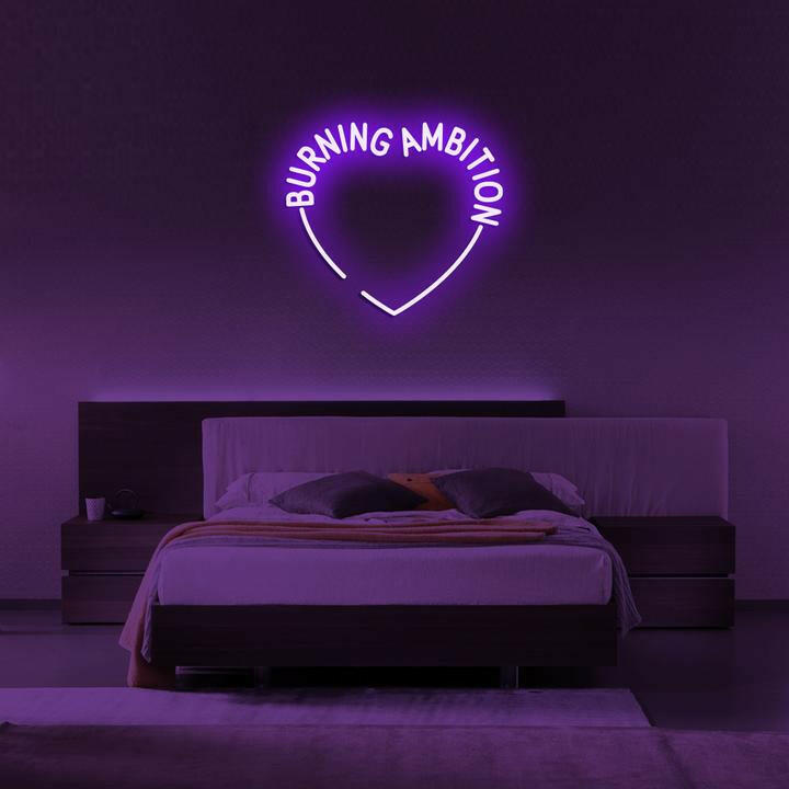 Burning Ambition Custom Neon Sign.