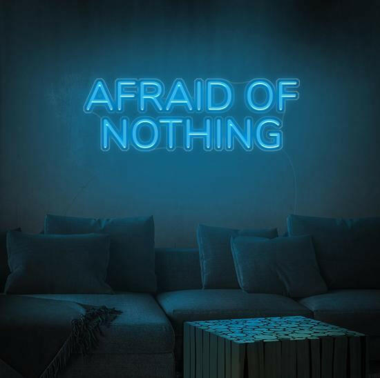 AFRAID OF NOTHING LED Neon Quote.