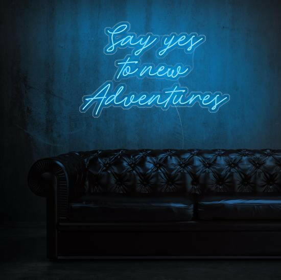 Say Yes to New Adventure- LED Neon Quote.