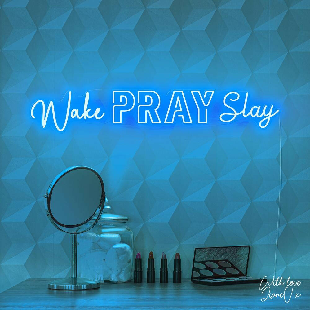 Wake Pray Slay - LED Neon Quotes.