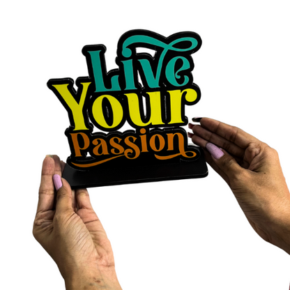 Live Your Passion Table Top Decor