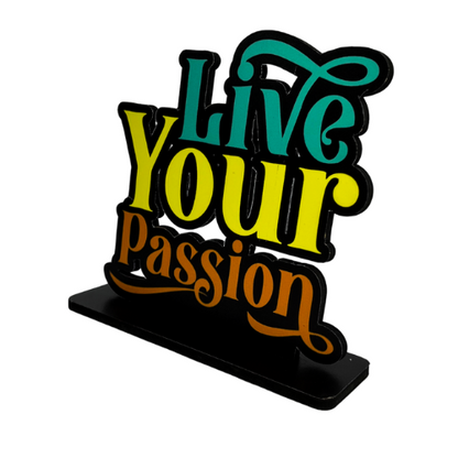 Live Your Passion Table Top Decor