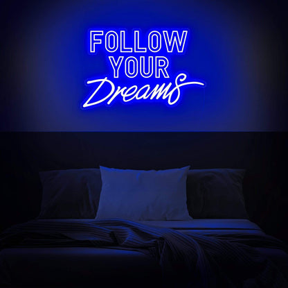 FOLLOW YOUR DREAMS, custom neon led quotes, zesta neon, neon sign quotes, neon light quotes, custom neon sign quotes,