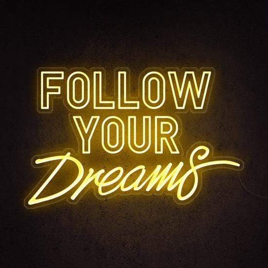 FOLLOW YOUR DREAMS, custom neon led quotes, zesta neon, neon sign quotes, neon light quotes, custom neon sign quotes,