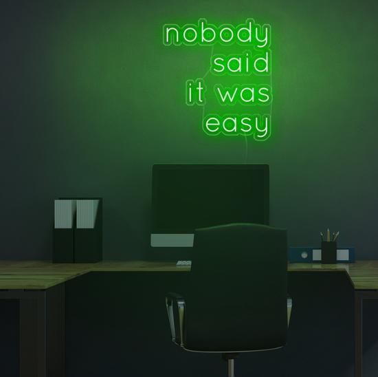 Nobody Said It Was Easy led neon art, zesta neon, neon quotes, neon sign quotes, neon led lights