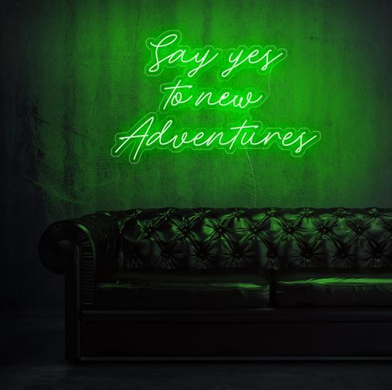 neon light, Neon Quote, Say yes to new adventure, zesta noen, neon sign quotes