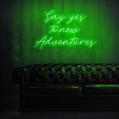 neon light, Neon Quote, Say yes to new adventure, zesta noen, neon sign quotes