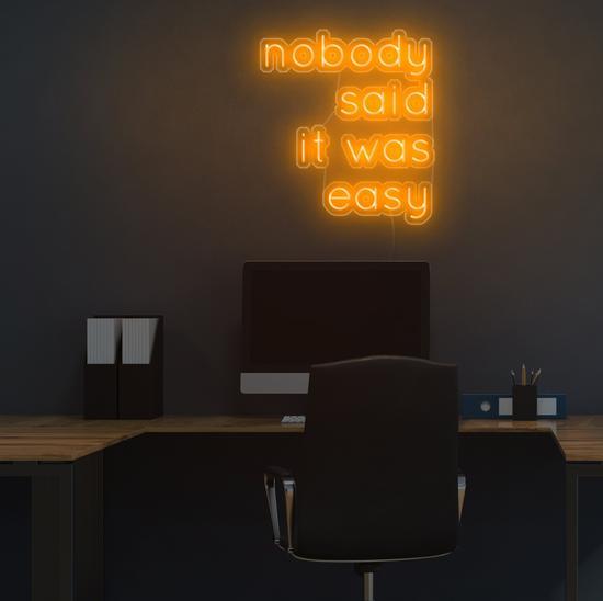 Nobody Said It Was Easy led neon art, zesta neon, neon quotes, neon sign quotes, neon led lights