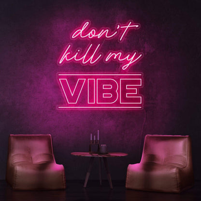 Don't Kill My Vibe, neon quote, zesta neon, neon sign quotes, neon lights quotes, aesthetic neon sign quotes, custom neon light quotes