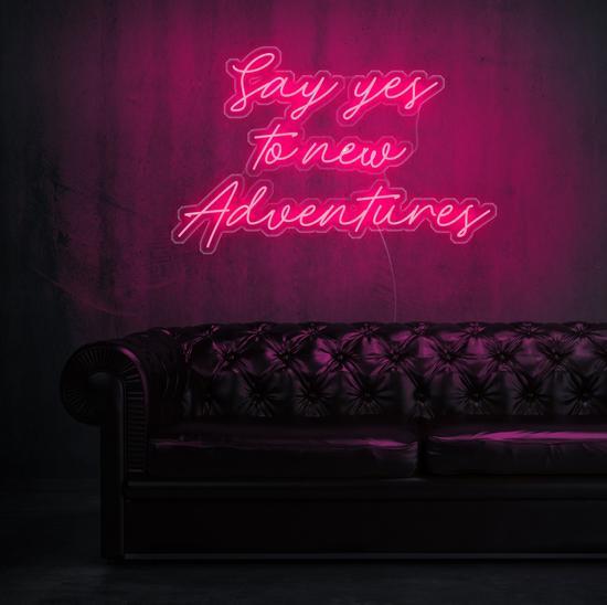 neon light, Neon Quote, Say yes to new adventure, zesta noen, neon sign quotes