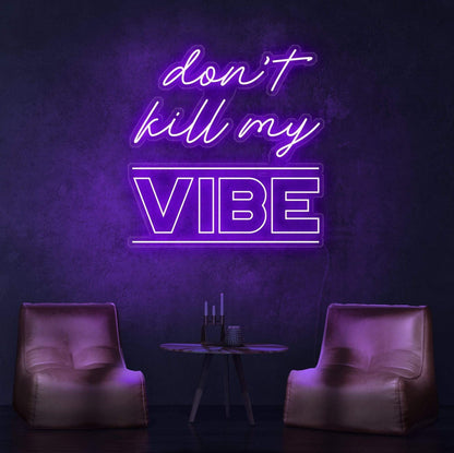 Don't Kill My Vibe, neon quote, zesta neon, neon sign quotes, neon lights quotes, aesthetic neon sign quotes, custom neon light quotes