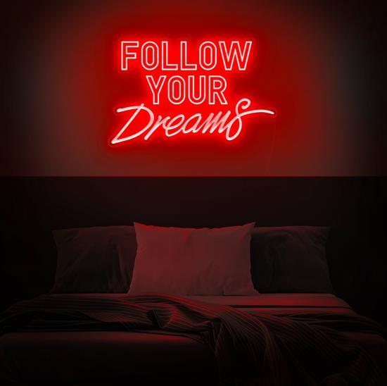 FOLLOW YOUR DREAMS, custom neon led quotes, zesta neon, neon sign quotes, neon light quotes, custom neon sign quotes,