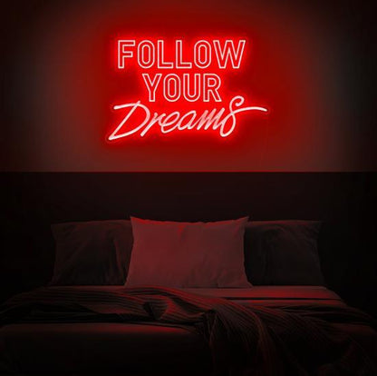 FOLLOW YOUR DREAMS, custom neon led quotes, zesta neon, neon sign quotes, neon light quotes, custom neon sign quotes,