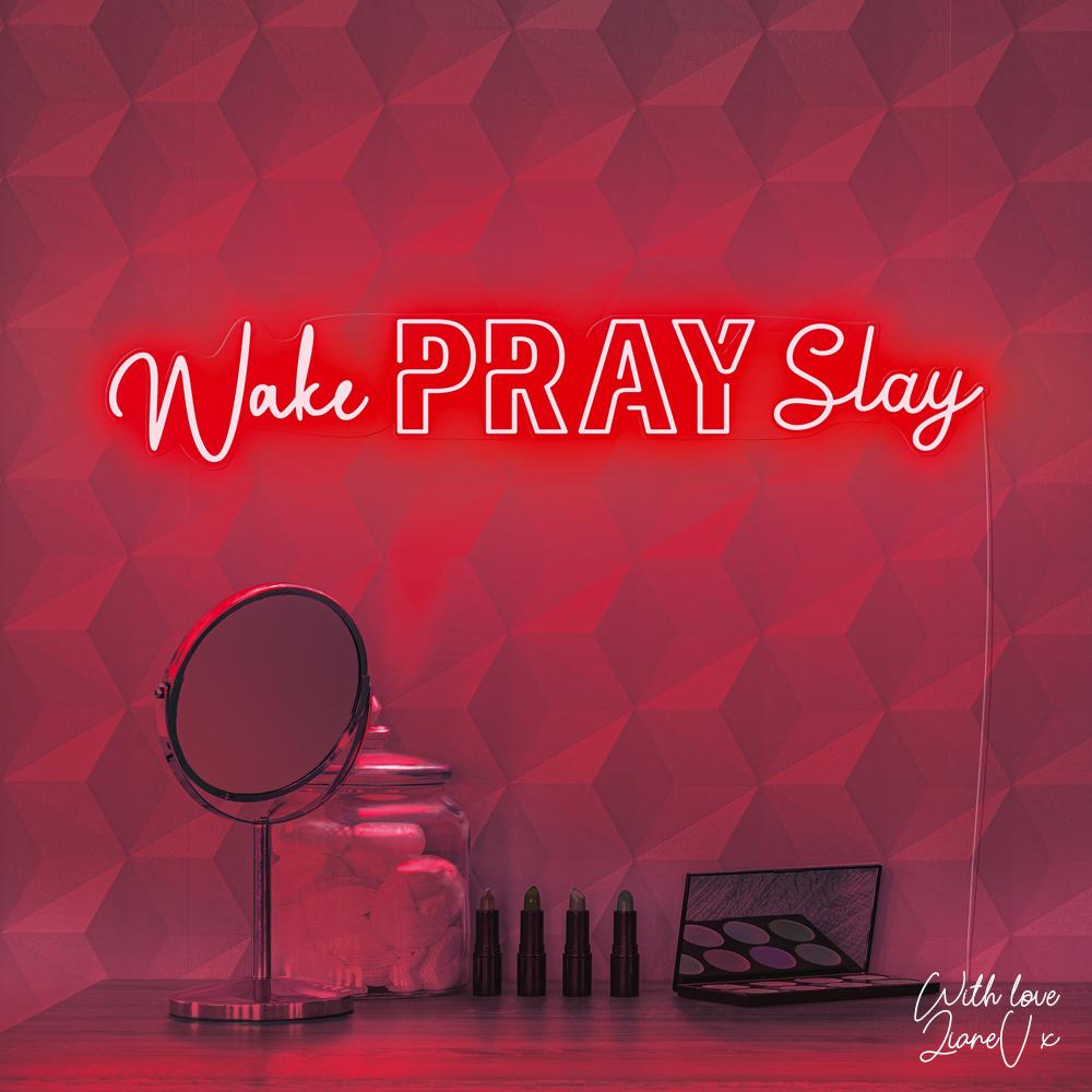 light neon, Zesta Neon, Neon Sign Quote, Wake Pray Slay, 