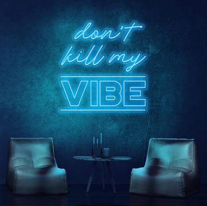 Don't Kill My Vibe, neon quote, zesta neon, neon sign quotes, neon lights quotes, aesthetic neon sign quotes, custom neon light quotes