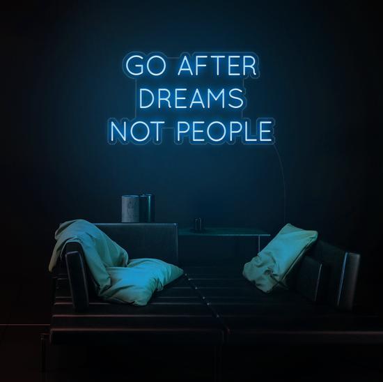 Zesta Neon Yellow GO AFTER DREAMS NOT PEOPLE LED Neon Quotes, zestaneon, neon sign quotes, neon ligths