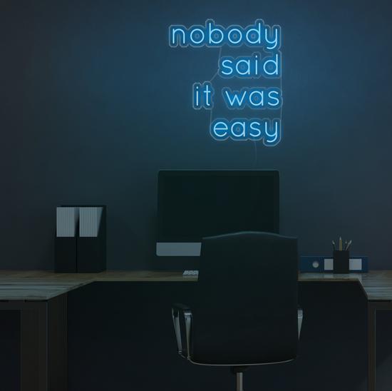 Nobody Said It Was Easy led neon art, zesta neon, neon quotes, neon sign quotes, neon led lights