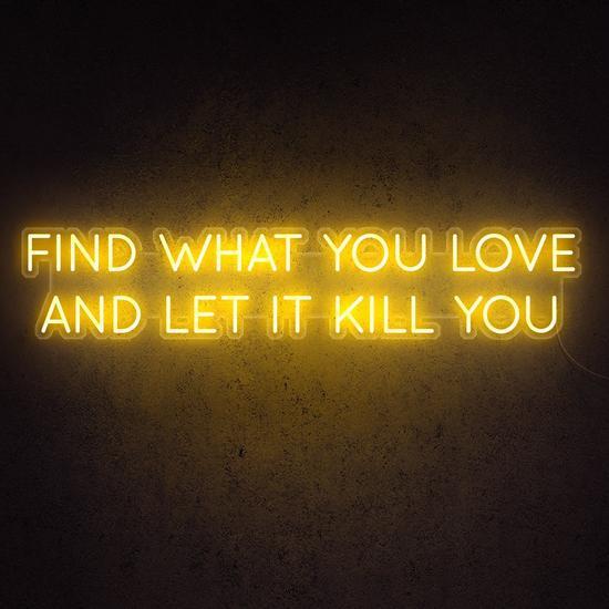 neon sign board, Zesta Neon, Neon Quote, Find What You Love, neon lights quotes, neon sign quotes, 